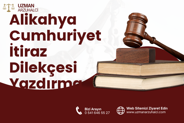 Alikahya Cumhuriyet İtiraz Dilekçesi Yazdırma - İzmit