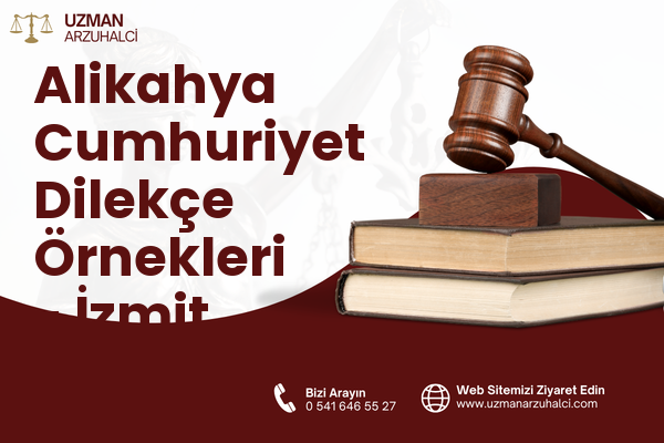 Alikahya Cumhuriyet Dilekçe Örnekleri - İzmit