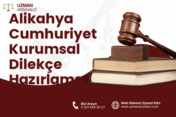 Alikahya Cumhuriyet Kurumsal Dilekçe Hazırlama - İzmit