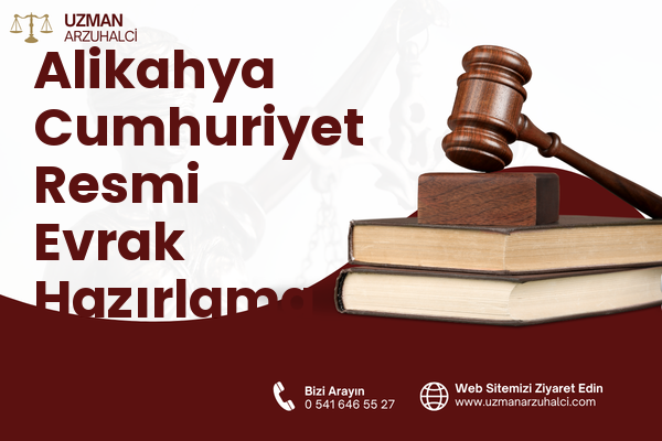Alikahya Cumhuriyet Resmi Evrak Hazırlama - İzmit
