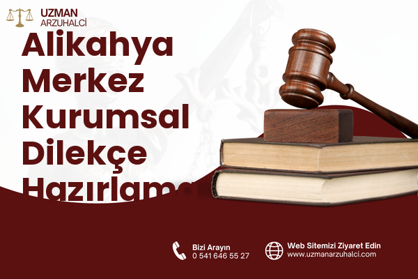 Alikahya Merkez Kurumsal Dilekçe Hazırlama - İzmit