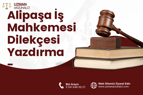 Alipaşa İş Mahkemesi Dilekçesi Yazdırma - Osmangazi