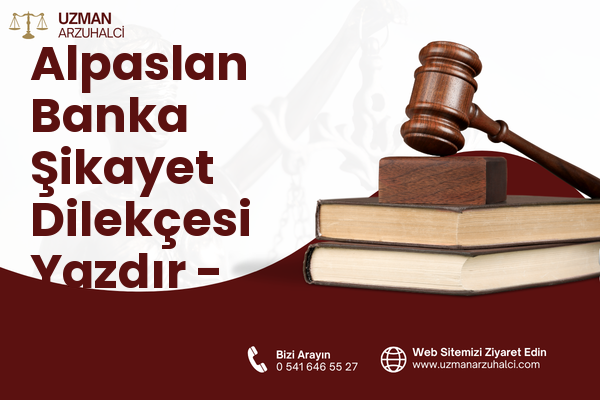 Alpaslan Banka Şikayet Dilekçesi Yazdır - Erciş