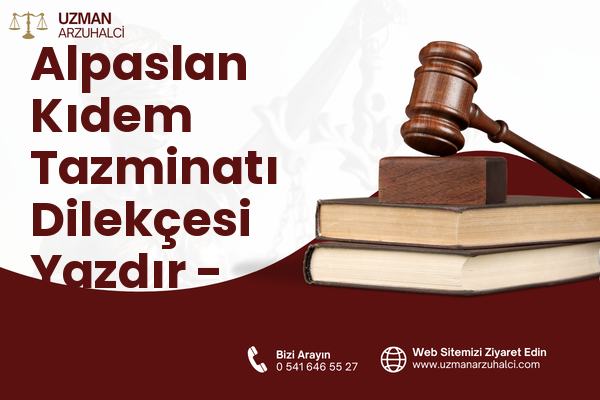 Alpaslan Kıdem Tazminatı Dilekçesi Yazdır - Meram