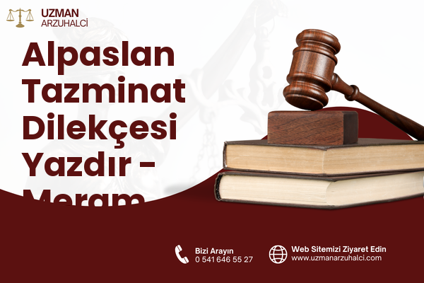 Alpaslan Tazminat Dilekçesi Yazdır - Meram