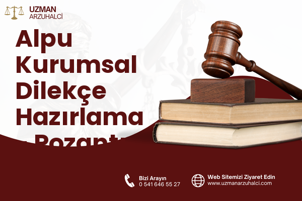 Alpu Kurumsal Dilekçe Hazırlama - Pozantı