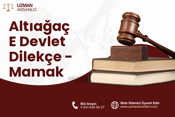 Altıağaç E Devlet Dilekçe - Mamak