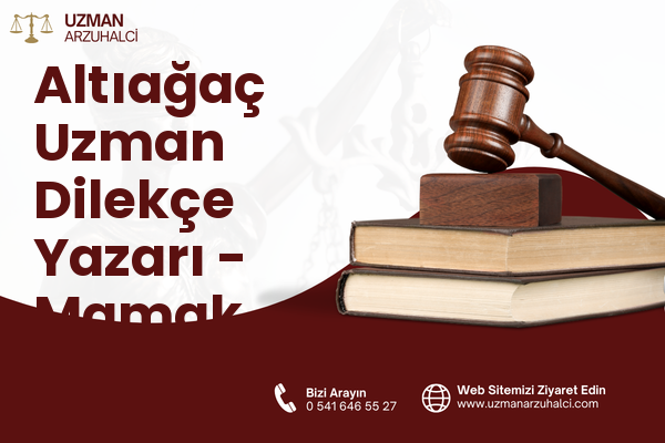 Altıağaç Uzman Dilekçe Yazarı - Mamak