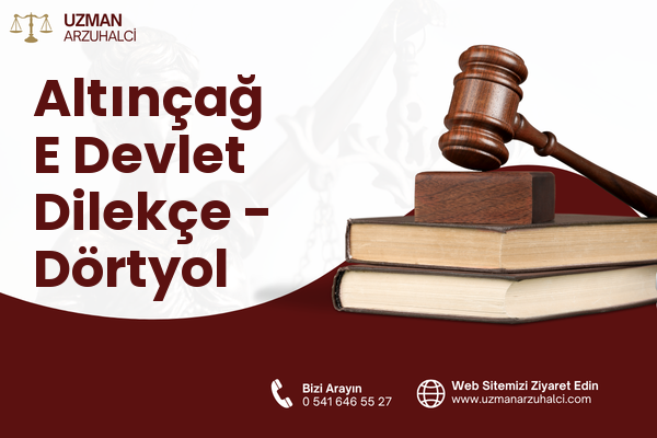 Altınçağ E Devlet Dilekçe - Dörtyol