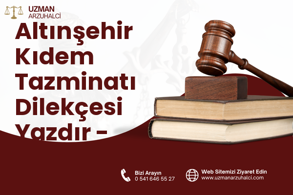Altınşehir Kıdem Tazminatı Dilekçesi Yazdır - Başakşehir