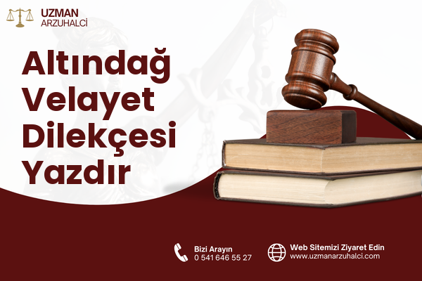 Altındağ Velayet Dilekçesi Yazdır