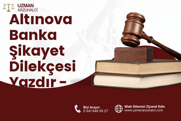 Altınova Banka Şikayet Dilekçesi Yazdır - Pursaklar