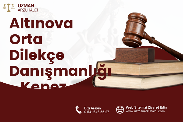 Altınova Orta Dilekçe Danışmanlığı - Kepez