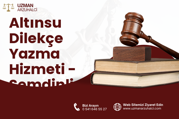Altınsu Dilekçe Yazma Hizmeti - Şemdinli
