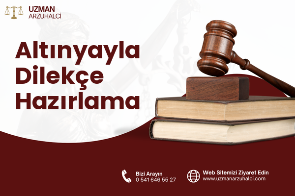 Altınyayla Dilekçe Hazırlama