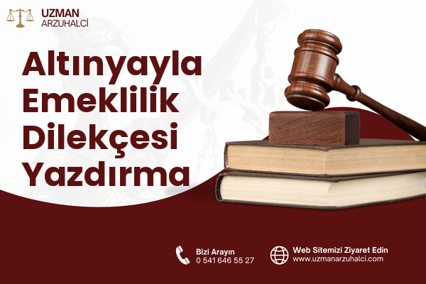 Altınyayla Emeklilik Dilekçesi Yazdırma
