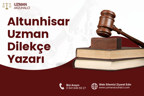 Altunhisar Uzman Dilekçe Yazarı