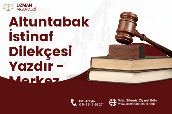 Altuntabak İstinaf Dilekçesi Yazdır - Merkez