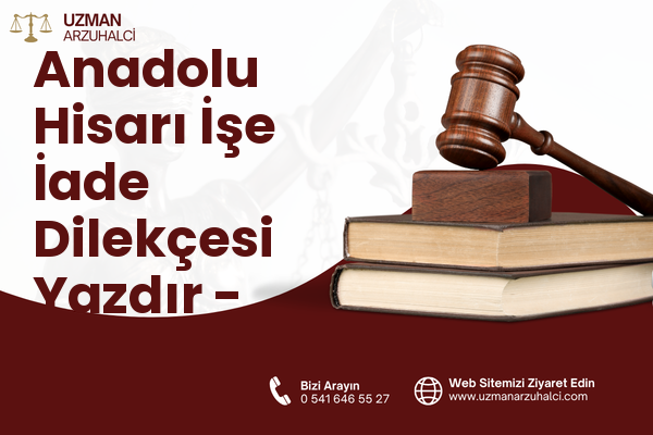 Anadolu Hisarı İşe İade Dilekçesi Yazdır - Beykoz