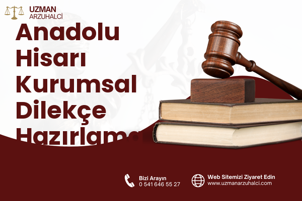 Anadolu Hisarı Kurumsal Dilekçe Hazırlama - Beykoz