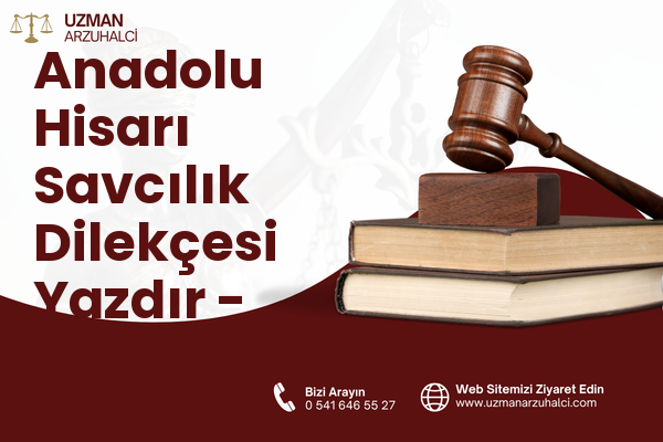 Anadolu Hisarı Savcılık Dilekçesi Yazdır - Beykoz
