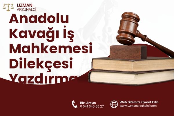 Anadolu Kavağı İş Mahkemesi Dilekçesi Yazdırma - Beykoz