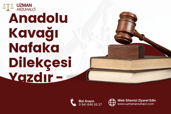 Anadolu Kavağı Nafaka Dilekçesi Yazdır - Beykoz