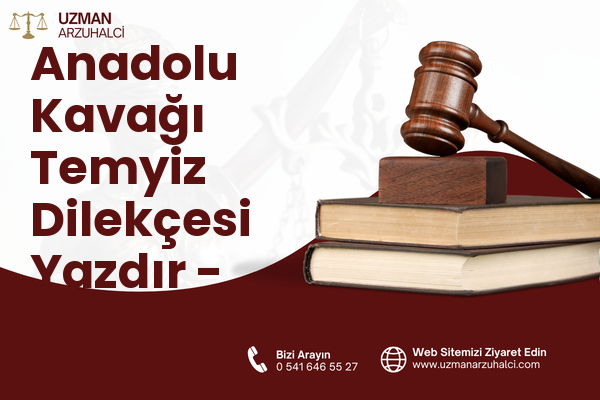 Anadolu Kavağı Temyiz Dilekçesi Yazdır - Beykoz