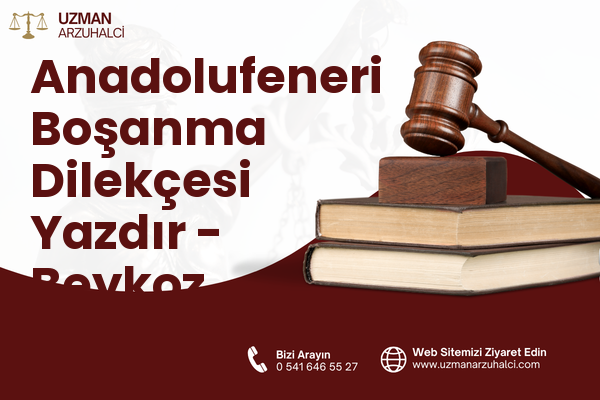 Anadolufeneri Boşanma Dilekçesi Yazdır - Beykoz