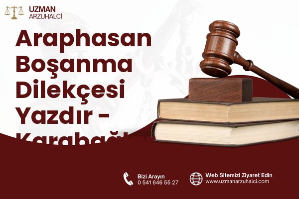 Araphasan Boşanma Dilekçesi Yazdır - Karabağlar