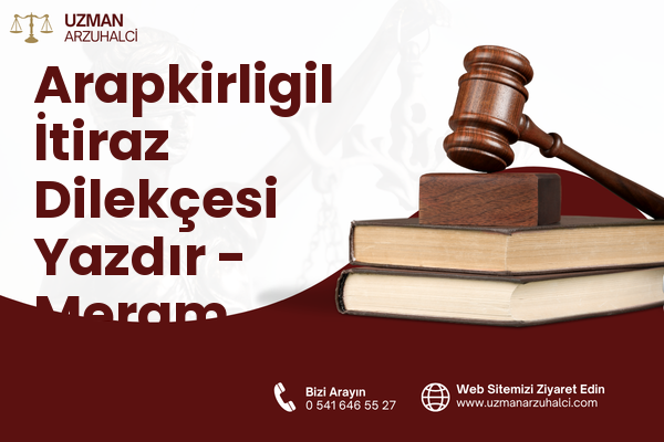 Arapkirligil İtiraz Dilekçesi Yazdır - Meram
