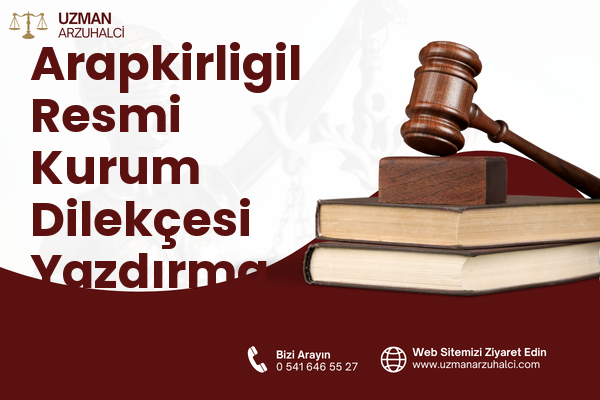 Arapkirligil Resmi Kurum Dilekçesi Yazdırma - Meram