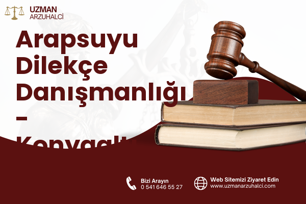 Arapsuyu Dilekçe Danışmanlığı - Konyaaltı