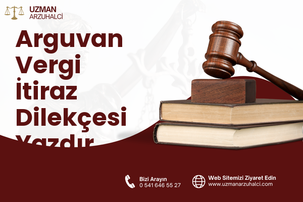 Arguvan Vergi İtiraz Dilekçesi Yazdır
