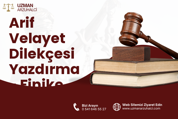 Arif Velayet Dilekçesi Yazdırma - Finike