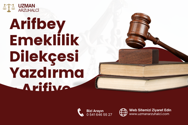Arifbey Emeklilik Dilekçesi Yazdırma - Arifiye