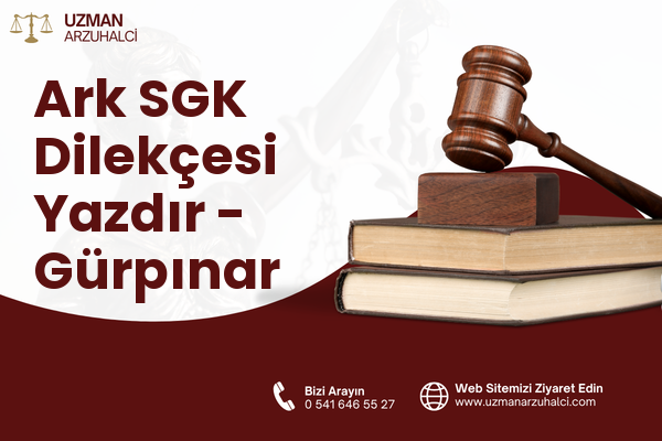 Ark SGK Dilekçesi Yazdır - Gürpınar