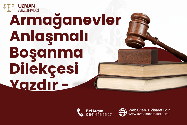 Armağanevler Anlaşmalı Boşanma Dilekçesi Yazdır - Ümraniye