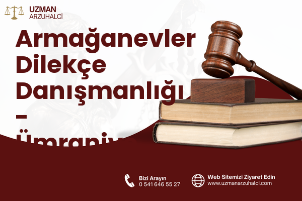 Armağanevler Dilekçe Danışmanlığı - Ümraniye
