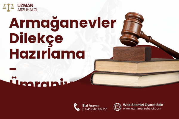 Armağanevler Dilekçe Hazırlama - Ümraniye