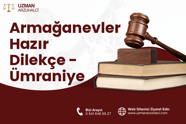 Armağanevler Hazır Dilekçe - Ümraniye