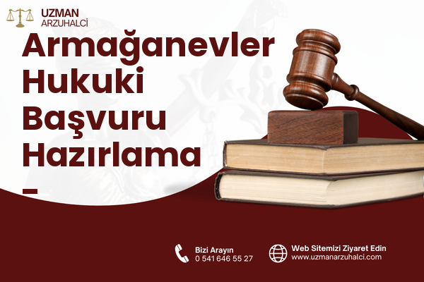 Armağanevler Hukuki Başvuru Hazırlama - Ümraniye
