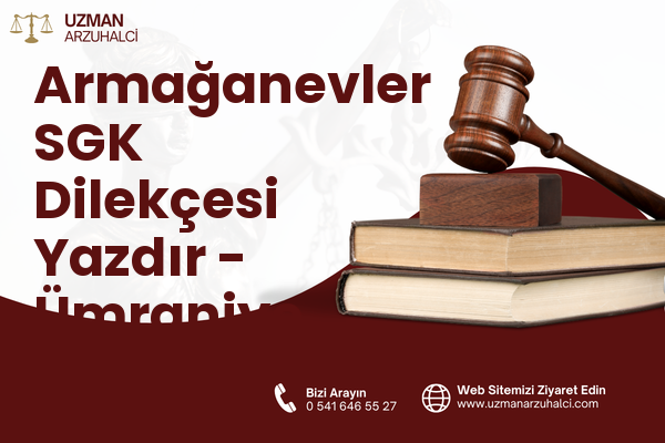 Armağanevler SGK Dilekçesi Yazdır - Ümraniye