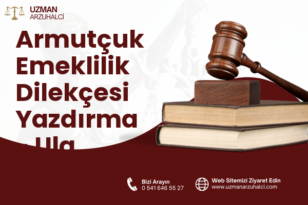 Armutçuk Emeklilik Dilekçesi Yazdırma - Ula
