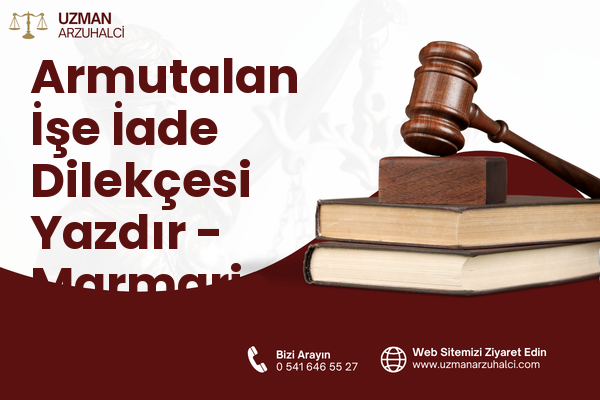 Armutalan İşe İade Dilekçesi Yazdır - Marmaris