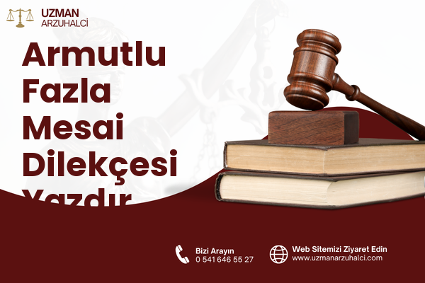 Armutlu Fazla Mesai Dilekçesi Yazdır