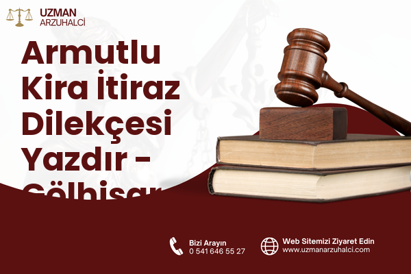 Armutlu Kira İtiraz Dilekçesi Yazdır - Gölhisar