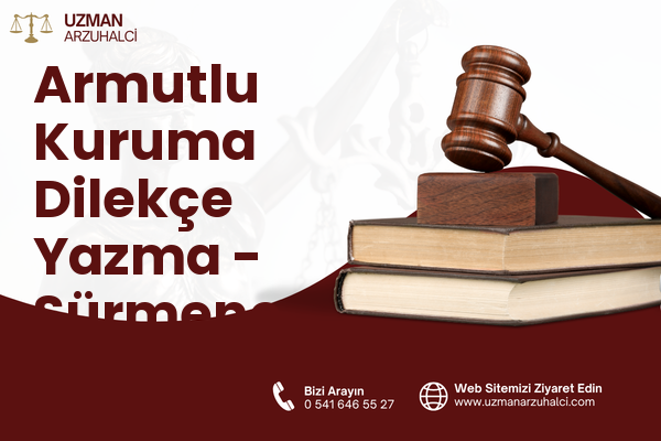 Armutlu Kuruma Dilekçe Yazma - Sürmene