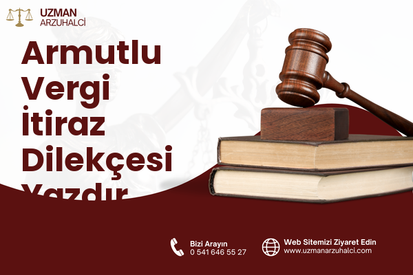 Armutlu Vergi İtiraz Dilekçesi Yazdır