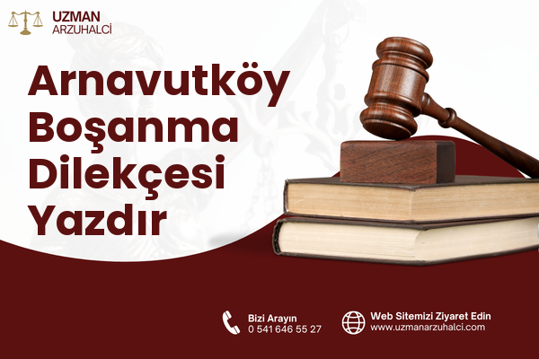 Arnavutköy Boşanma Dilekçesi Yazdır